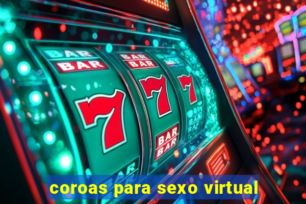 coroas para sexo virtual